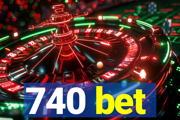 740 bet